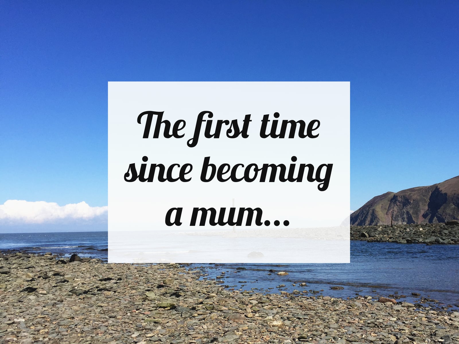 The first time since becoming a mum...