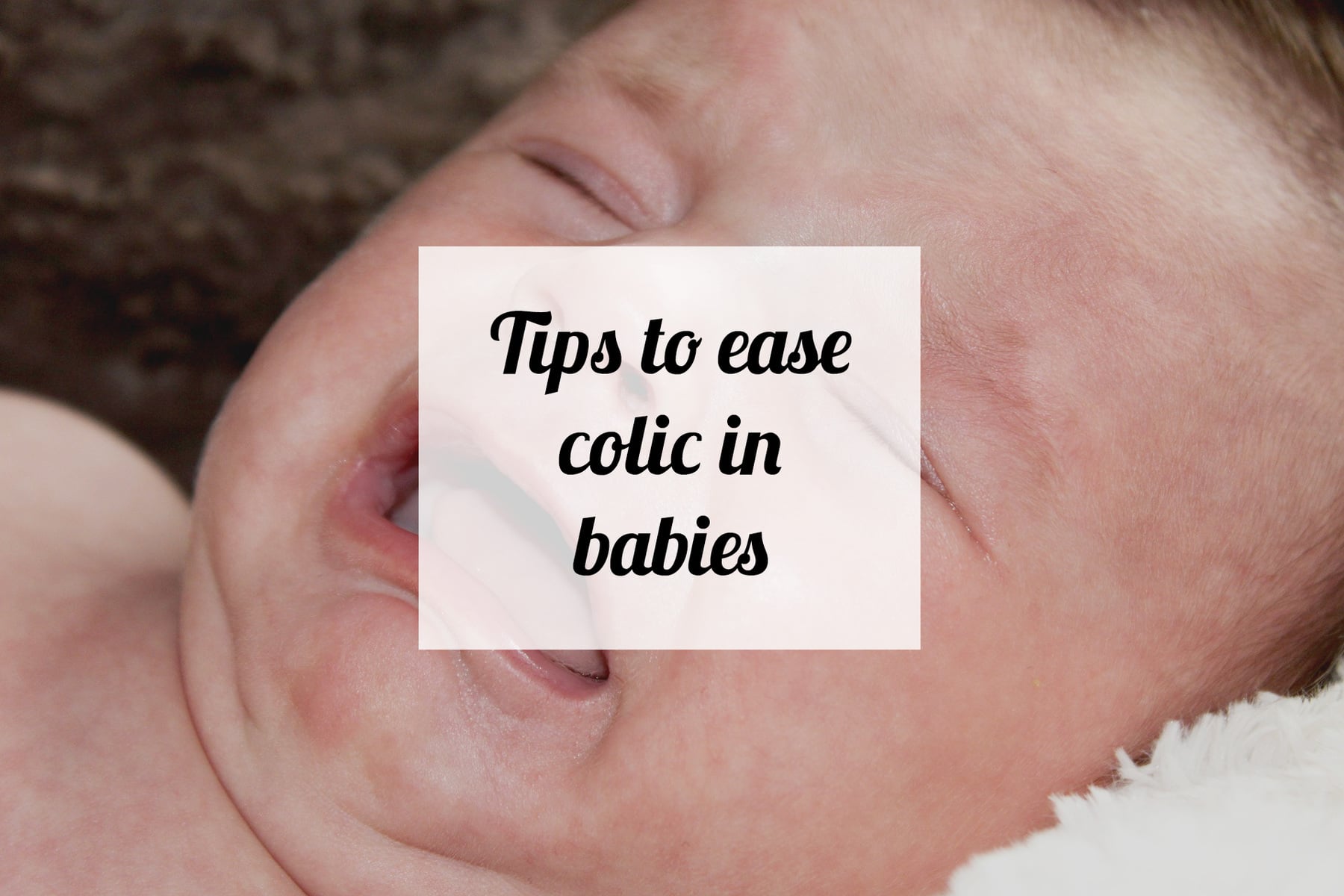 Tips to ease colic in babies Suburban Mum